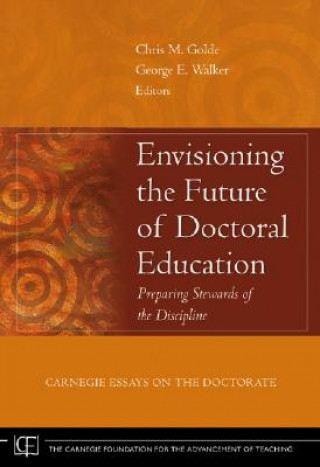 Kniha Envisioning the Future of Doctoral Education Chris M. Golde