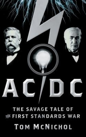 Könyv AC/DC - The Savage Tale of the First Standards War Tom McNichol