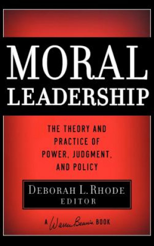 Kniha Moral Leadership - The Theory and Practice of Power, Judgement and Policy Rhode