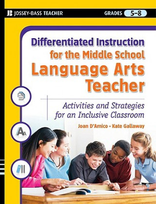 Książka Differentiated Instruction for the Middle School Language Arts Teacher - Activities and Strategies for an Inclusive Classroom Joan D'Amico