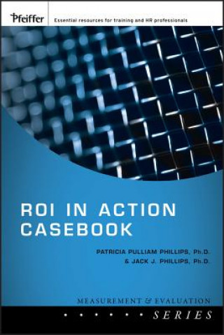 Книга ROI in Action Casebook Jack J. Phillips