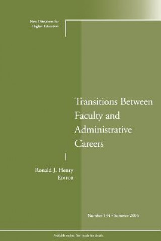 Könyv Transitions Between Faculty and Administrative Careers Ronald J. Henry