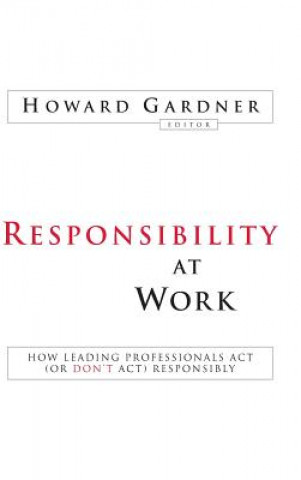 Kniha Responsibility at Work Howard Gardner