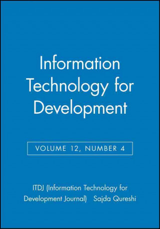 Könyv Information Technology for Development, Volume 12, Number 2 ITDJ (Information Technology for Development Journal)