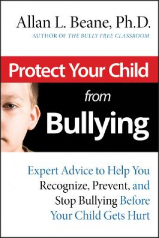 Kniha Protect Your Child from Bullying Allan L. Beane