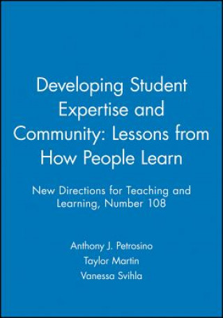 Kniha Developing Student Expertise and Community: Lessons from How People Learn Tl