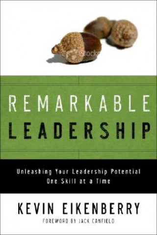Kniha Remarkable Leadership Kevin Eikenberry