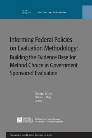 Könyv Informing Federal Policies on Evaluation Methodology: Building the Evidence Base for Method Choice in Government Sponsored Evaluations EV (Evaluation)