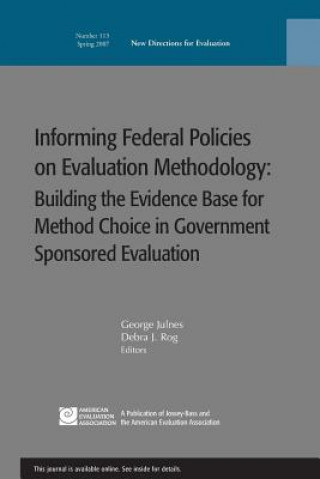 Knjiga Informing Federal Policies on Evaluation Methodology: Building the Evidence Base for Method Choice in Government Sponsored Evaluations EV (Evaluation)