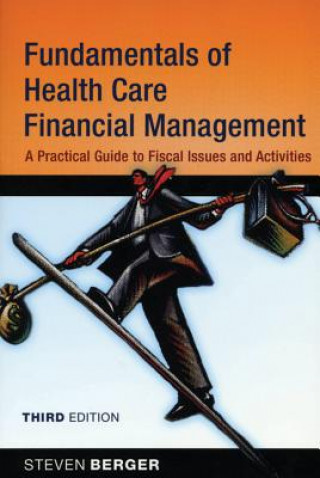 Książka Fundamentals of Health Care Financial Management Steven Berger