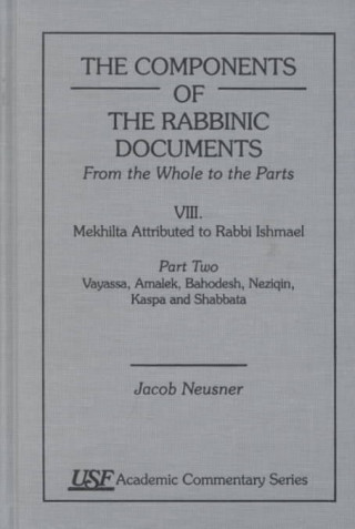Carte Components of the Rabbinic Documents, From the Whole of the Parts Jacob Neusner
