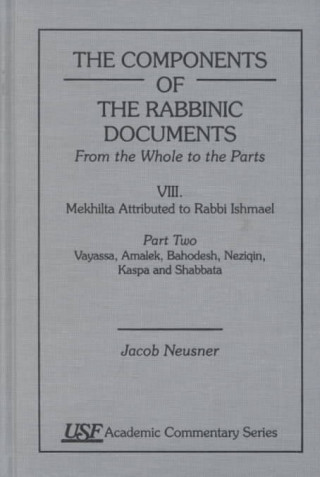 Knjiga Components of the Rabbinic Documents, From the Whole of the Parts Jacob Neusner