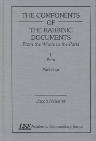 Könyv Components of the Rabbinic Documents, From the Whole to the Parts Jacob Neusner