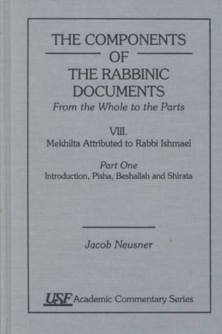 Книга Components of the Rabbinic Documents, From the Whole to the Parts Jacob Neusner