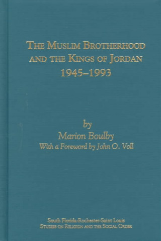 Carte Muslim Brotherhood and the Kings of Jordan '45-'93 Marion Boulby