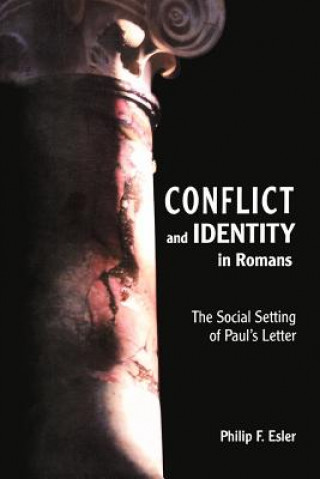 Book Conflict and Identity in Romans Philip Francis Esler