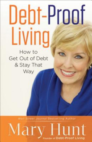 Könyv Debt-Proof Living - How to Get Out of Debt & Stay That Way Mary Hunt