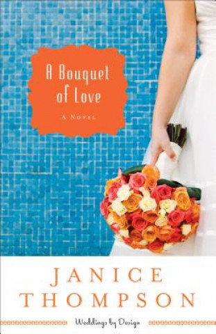 Libro Bouquet of Love Janice Thompson