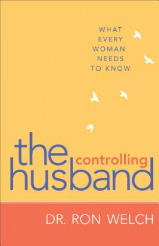 Carte Controlling Husband - What Every Woman Needs to Know Ron Welch