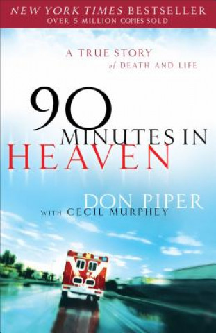 Carte 90 Minutes in Heaven - A True Story of Death & Life Cecil Murphey