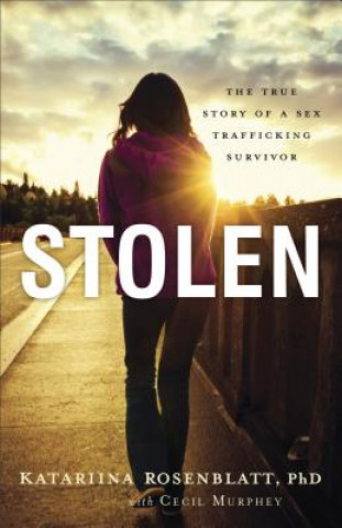 Könyv Stolen - The True Story of a Sex Trafficking Survivor Katariina Rosenblatt