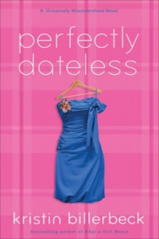 Könyv Perfectly Dateless Kristin Billerbeck