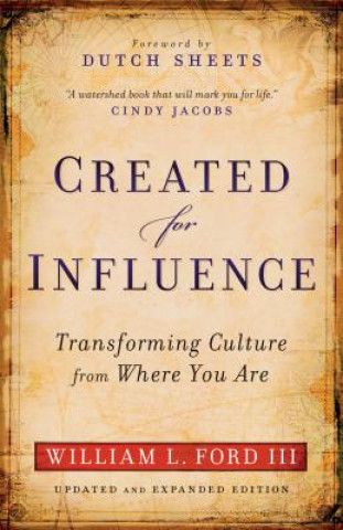 Książka Created for Influence - Transforming Culture from Where You Are William L. Ford