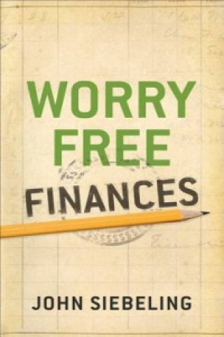 Kniha Worry Free Finances John Siebeling