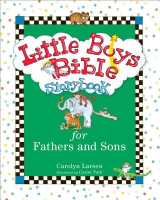 Książka Little Boys Bible Storybook for Fathers and Sons Carolyn Larsen