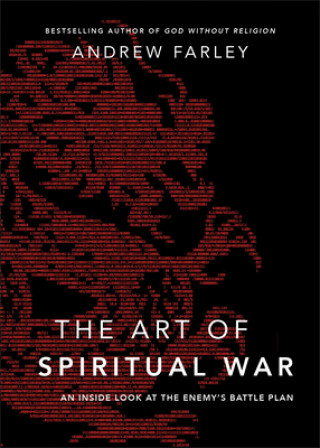 Kniha Art of Spiritual War - An Inside Look at the Enemy`s Battle Plan Andrew Farley