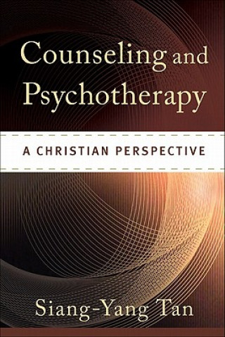 Carte Counseling and Psychotherapy - A Christian Perspective Siang-Yang Tan