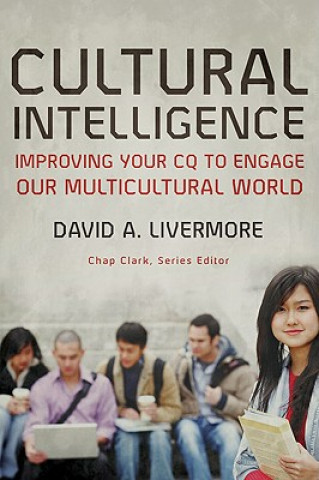 Kniha Cultural Intelligence - Improving Your CQ to Engage Our Multicultural World David A. Livermore