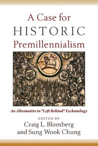 Livre Case for Historic Premillennialism 