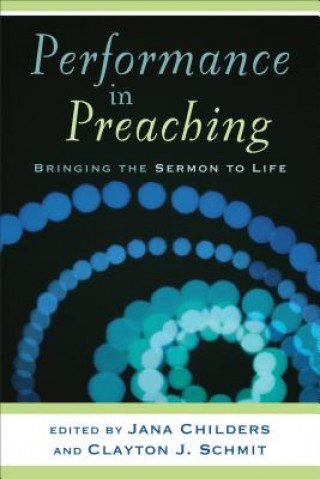 Kniha Performance In Preaching Clayton Schmit