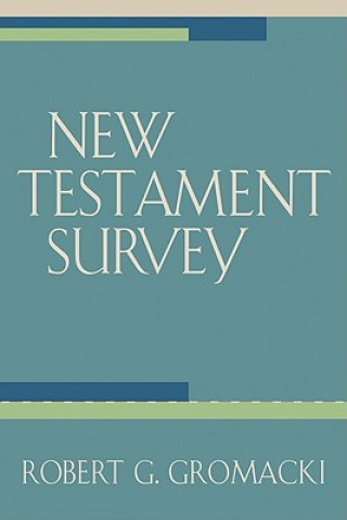 Kniha New Testament Survey Robert G. Gromacki