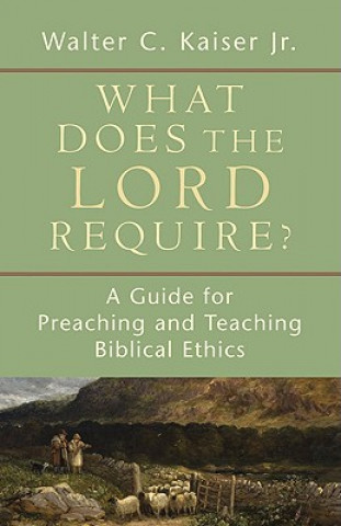 Book What Does the Lord Require? Walter C. Kaiser