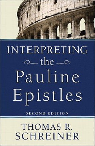 Kniha Interpreting the Pauline Epistles Thomas R. Schreiner