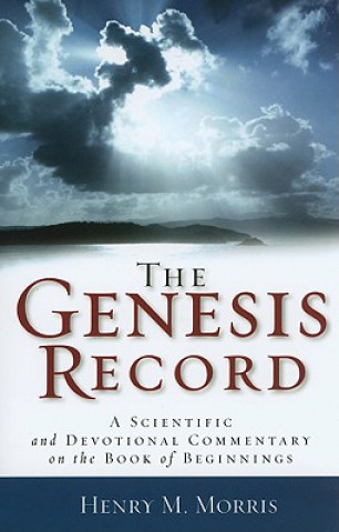 Buch Genesis Record - A Scientific and Devotional Commentary on the Book of Beginnings Henry M. Morris