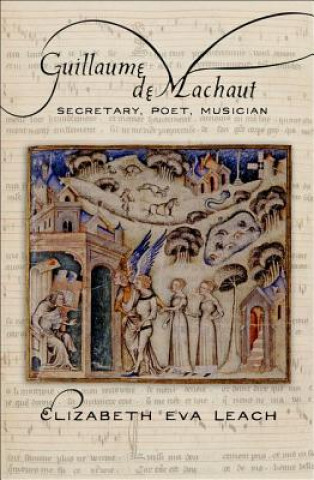 Kniha Guillaume de Machaut Elizabeth Eva Leach
