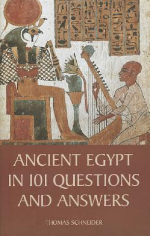 Kniha Ancient Egypt in 101 Questions and Answers Thomas Schneider