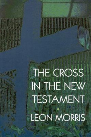 Livre Cross in the New Testament Leon Morris