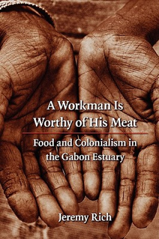 Kniha Workman Is Worthy of His Meat Jeremy Rich
