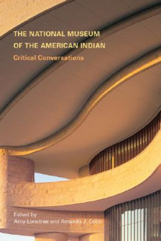 Kniha National Museum of the American Indian Amy Lonetree