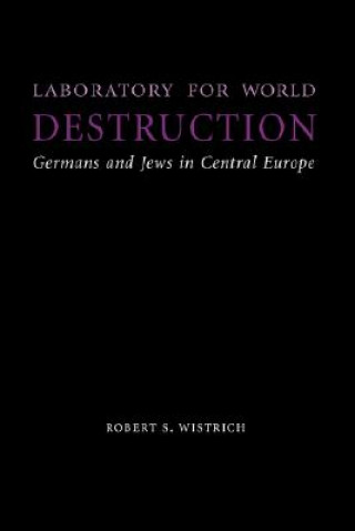Könyv Laboratory for World Destruction Robert S. Wistrich