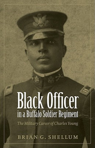 Kniha Black Officer in a Buffalo Soldier Regiment Brian G. Shellum