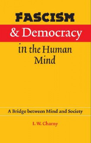 Kniha Fascism and Democracy in the Human Mind Israel W. Charny