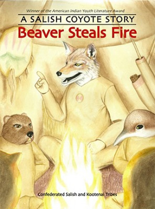 Kniha Beaver Steals Fire Confederated Salish and Kootenai Tribes