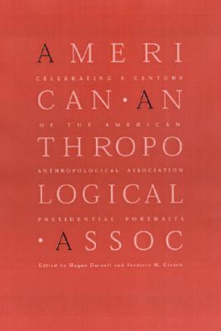 Książka Celebrating a Century of the American Anthropological Association 