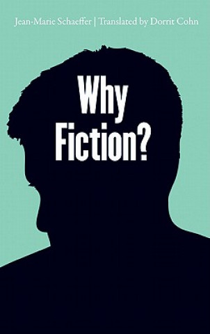 Kniha Why Fiction? Jean-Marie Schaeffer