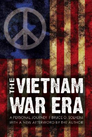 Libro Vietnam War Era Bruce Olav Solheim